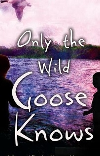 Only the Wild Goose Knows